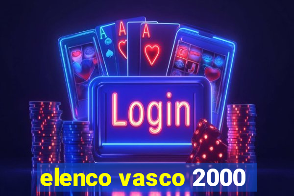 elenco vasco 2000